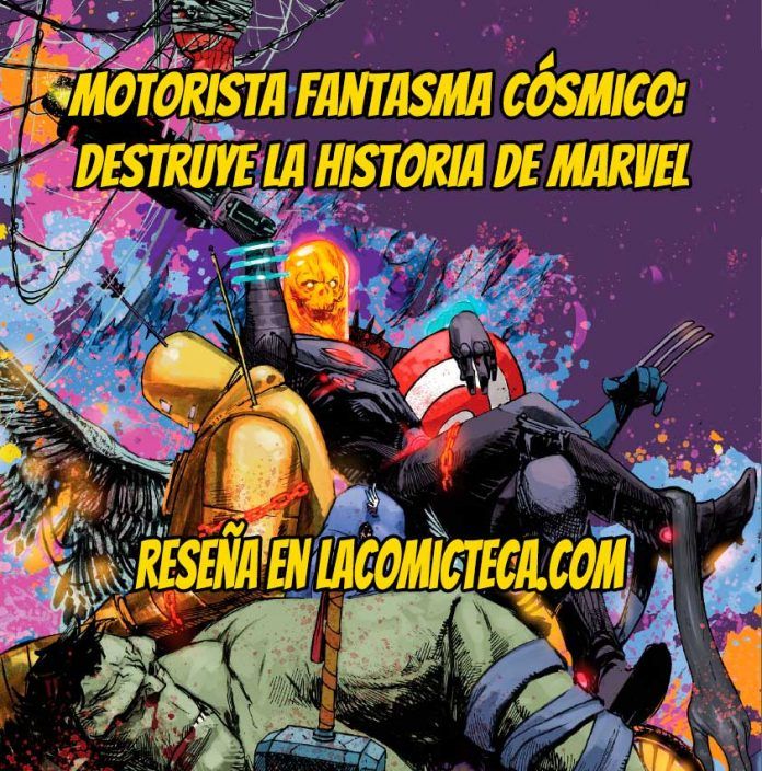 Motorista Fantasma Cósmico: Destruye la Historia de Marvel