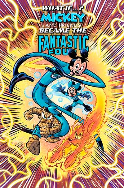 What If ¿Y si Mickey y sus amigos fueran Los 4 Fantásticos? Y otras historias