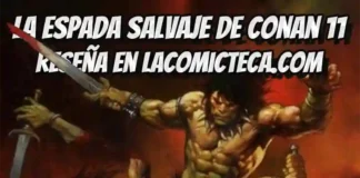 La Espada Salvaje de Conan 11 | Reseña cómic