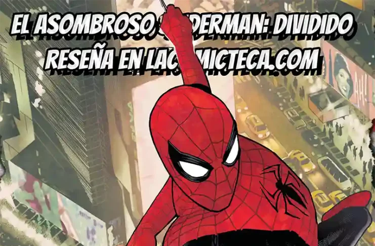 El Asombroso Spiderman: Dividido | Reseña cómic