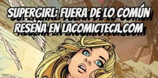 Supergirl: Fuera de lo común | Reseña cómic
