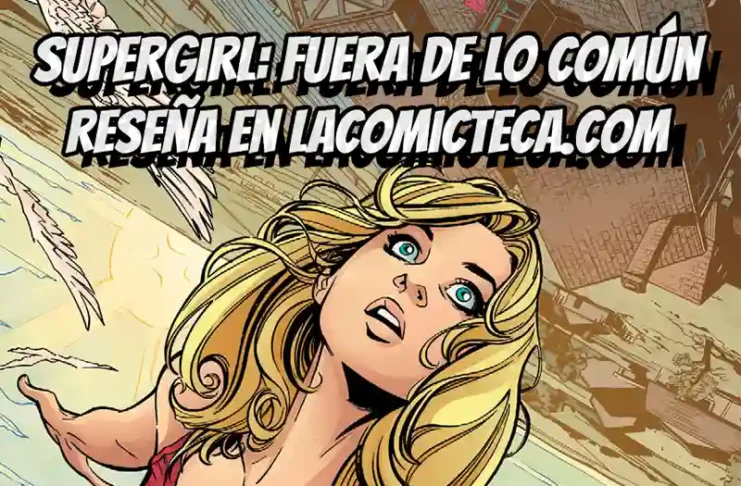 Supergirl: Fuera de lo común | Reseña cómic