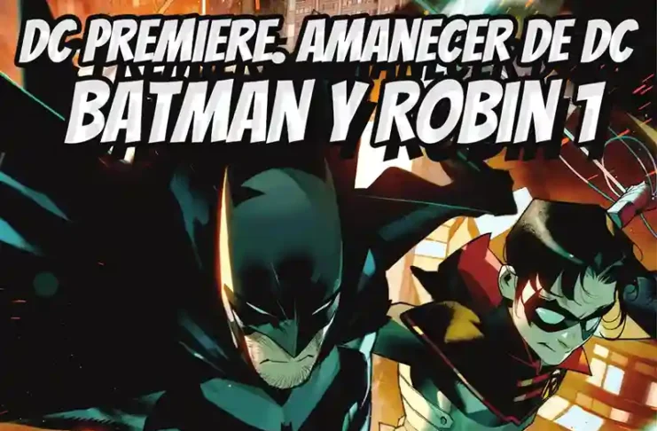 DC Premiere Amanecer de DC Batman y Robin 1 | Reseña cómic