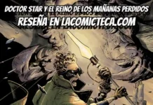 Doctor Star y el reino de los mañanas perdidos | Reseña cómic